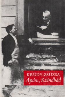 Krúdy Zsuzsa - Apám, Szindbád [antikvár]