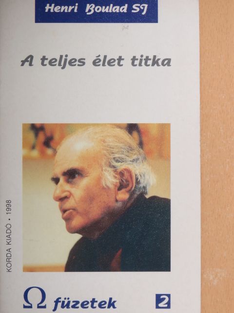 Henri Boulad - A teljes élet titka [antikvár]