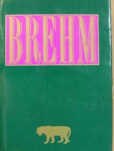Alfred Brehm - Brehm - Az állatok világa [antikvár]