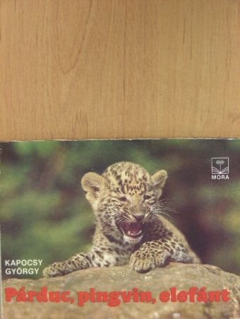 Kapocsy György - Párduc, pingvin, elefánt [antikvár]