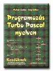 Molnár Csaba - Sági Gábor - PROGRAMOZÁS TURBO PASCAL NYELVEN - KEZDŐKNEK