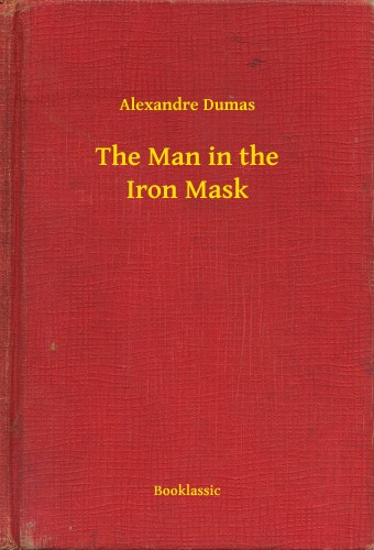 Alexandre DUMAS - The Man in the Iron Mask [eKönyv: epub, mobi]