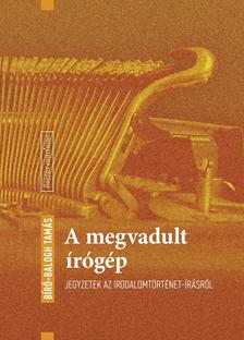Bíró-Balogh Tamás - A megvadult írógép