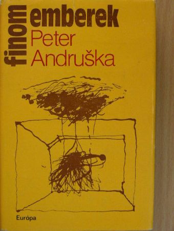 Peter Andruska - Finom emberek [antikvár]