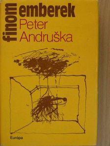 Peter Andruska - Finom emberek [antikvár]