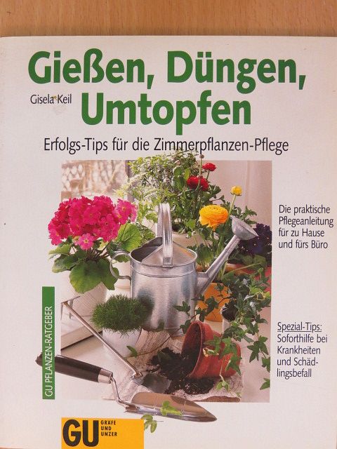 Gisela Keil - Gießen, Düngen, Umtopfen [antikvár]