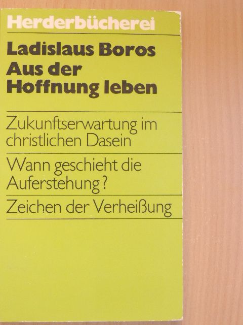 Ladislaus Boros - Aus der Hoffnung leben [antikvár]