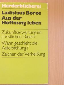 Ladislaus Boros - Aus der Hoffnung leben [antikvár]