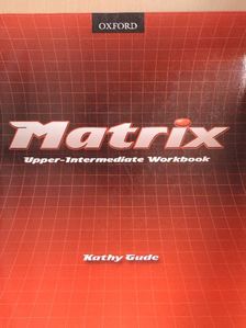Kathy Gude - Matrix - Upper-Intermediate - Workbook [antikvár]