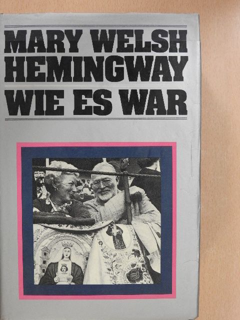 Mary Welsh Hemingway - Wie es war [antikvár]
