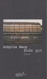 Sibylle Berg - Ende gut [antikvár]