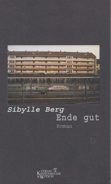 Sibylle Berg - Ende gut [antikvár]