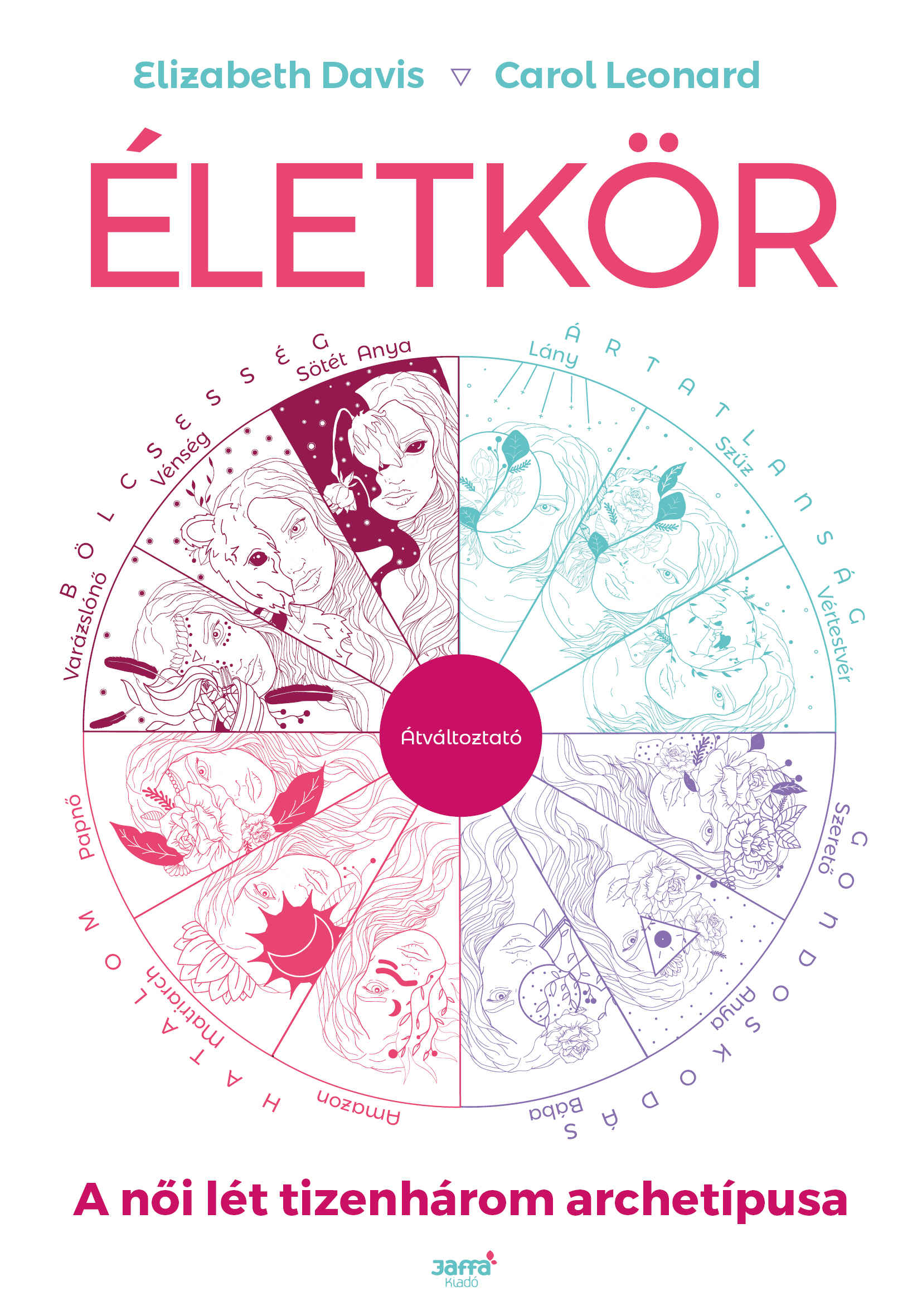 Elizabeth Davis - Életkör - A női lét tizenhárom archetípusa [eKönyv: epub, mobi]