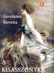 Gerolamo Rovetta - A kisasszonyka [eKönyv: epub, mobi]
