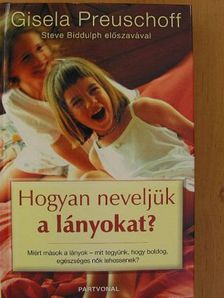 Gisela Preuschoff - Hogyan neveljük a lányokat? [antikvár]