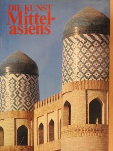 Akbar Chakimow - Die Kunst Mittelasiens [antikvár]