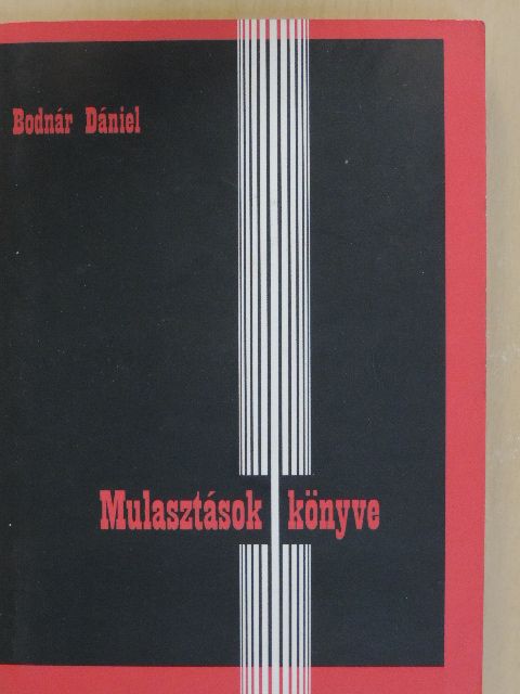 Bodnár Dániel - Mulasztások könyve [antikvár]