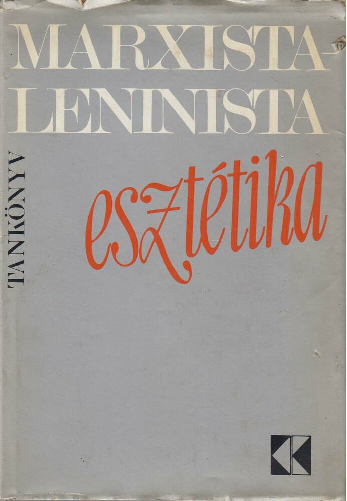 Kis Tamás - Marxista-Leninista esztétika [antikvár]