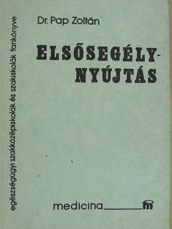 Dr. Pap Zoltán - Elsősegélynyújtás [antikvár]