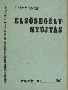 Dr. Pap Zoltán - Elsősegélynyújtás [antikvár]