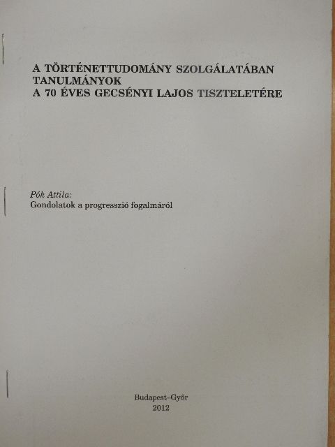 Pók Attila - Gondolatok a progresszió fogalmáról [antikvár]