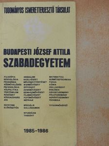 A Tudományos Ismeretterjesztő Társulat Budapesti József Attila Szabadegyeteme 1985-1986 [antikvár]