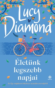 Lucy Diamond - Életünk legszebb napjai [eKönyv: epub, mobi]
