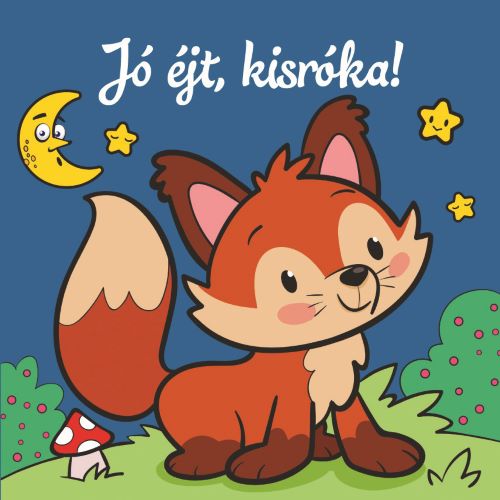 Jó éjt, kisróka! - Állati kalandok - Szivacskönyv