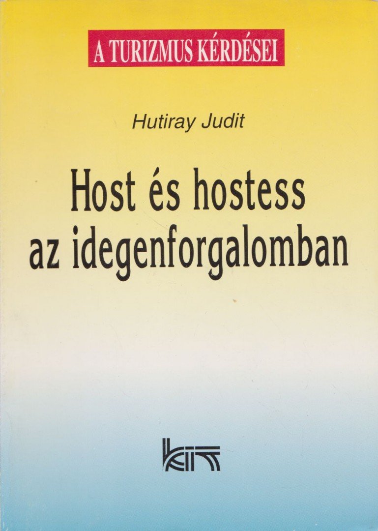 Hutiray Judit - Host és hostess az idegenforgalomban [antikvár]