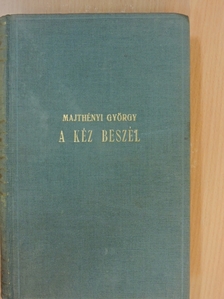 Majthényi György - A kéz beszél [antikvár]