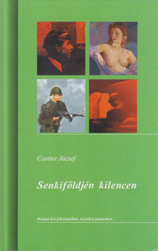 Czotter József - Senkiföldjén kilencen [antikvár]