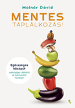 Molnár Dávid - Mentes táplálkozás [eKönyv: epub, mobi]