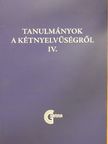 Csernicskó István - Tanulmányok a kétnyelvűségről IV. [antikvár]