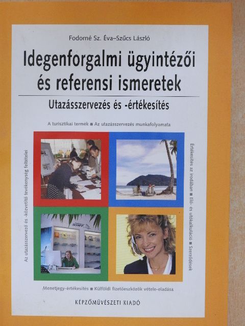 Fodorné Sz. Éva - Idegenforgalmi ügyintézői és referensi ismeretek [antikvár]