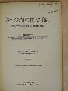 Kosztolányi István - Igy szólott az Úr... II. [antikvár]