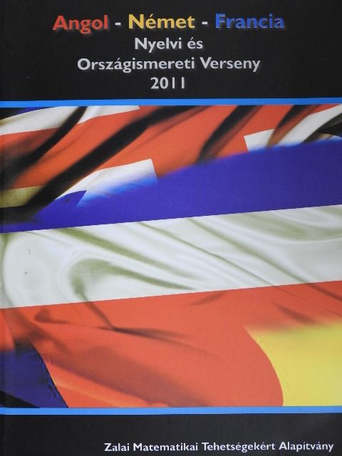 Angol - Német - Francia Nyelvi és Országismereti Verseny 2011 [antikvár]