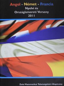 Angol - Német - Francia Nyelvi és Országismereti Verseny 2011 [antikvár]