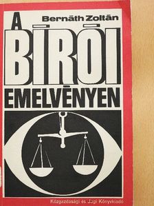 Dr. Bernáth Zoltán - A bírói emelvényen [antikvár]
