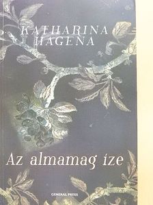 Katharina Hagena - Az almamag íze [antikvár]