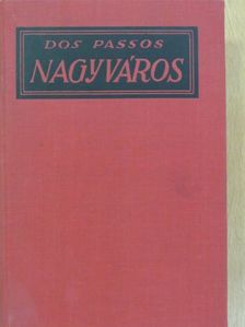 John Dos Passos - Nagyváros [antikvár]
