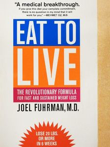 Joel Fuhrman - Eat to Live [antikvár]