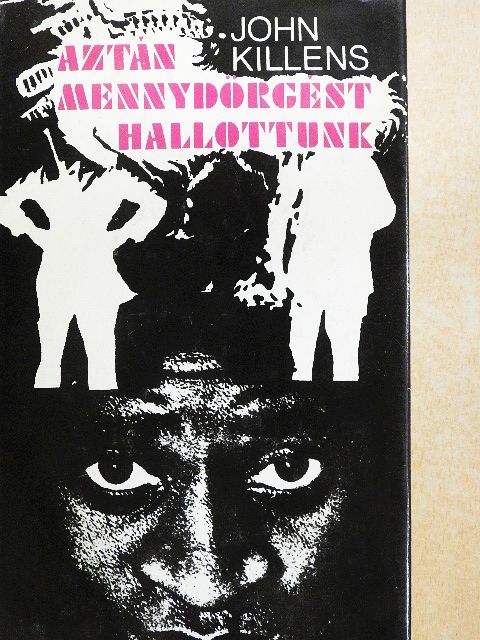 John Killens - Aztán mennydörgést hallottunk [antikvár]