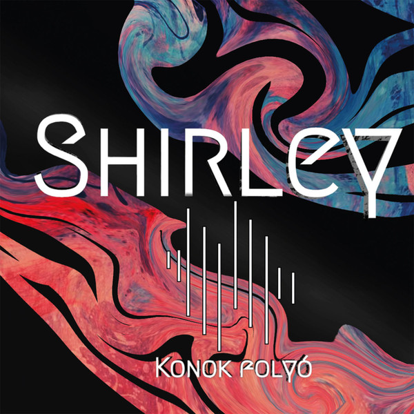 SHIRLEY - KONOK FOLYÓ CD SHIRLEY