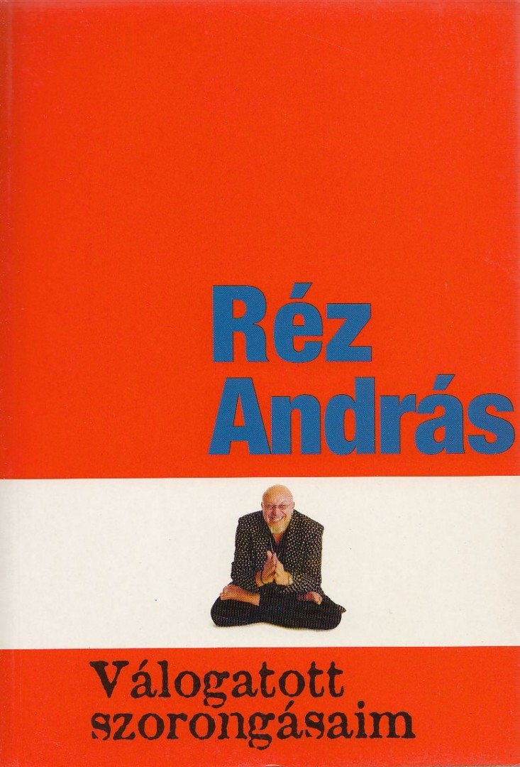 Réz András - Válogatott szorongásaim [antikvár]