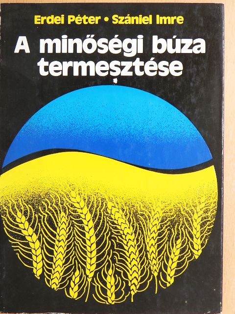 Erdei Péter - A minőségi búza termesztése [antikvár]