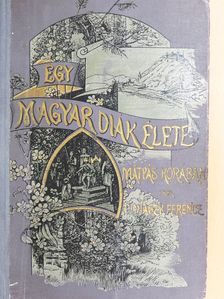 Donászy Ferencz - Egy magyar diák élete Mátyás király korában [antikvár]