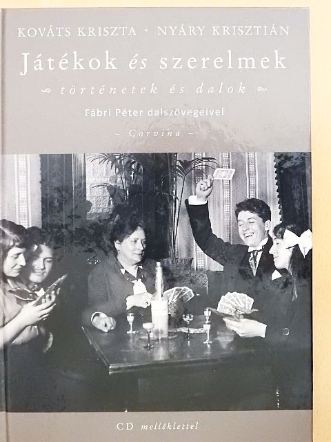 Kováts Kriszta - Játékok és szerelmek [antikvár]