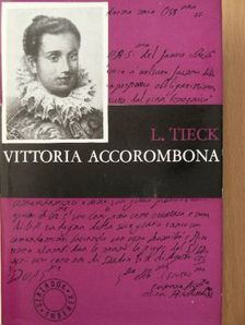 Ludwig Tieck - Vittoria Accorombona [antikvár]