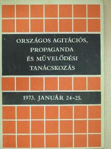 Aczél György - Országos agitációs, propaganda- és művelődéspolitikai tanácskozás [antikvár]