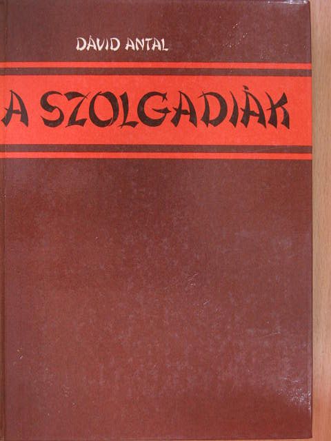 Dávid Antal - A szolgadiák [antikvár]